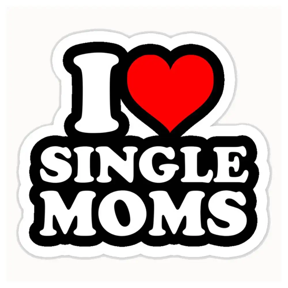 I Love Single Moms Waterproof Stickers For Decorating Car Windows Motorcycles And Computers.