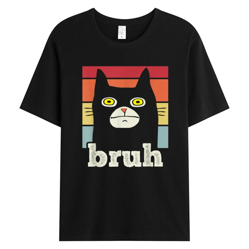 

Funny Tees Meme Saying Bruh With Cat Greetings Men Tshirt Cotton Fabric Thanksgiving Father's Day Hot Sell Graphic T-Shirts
