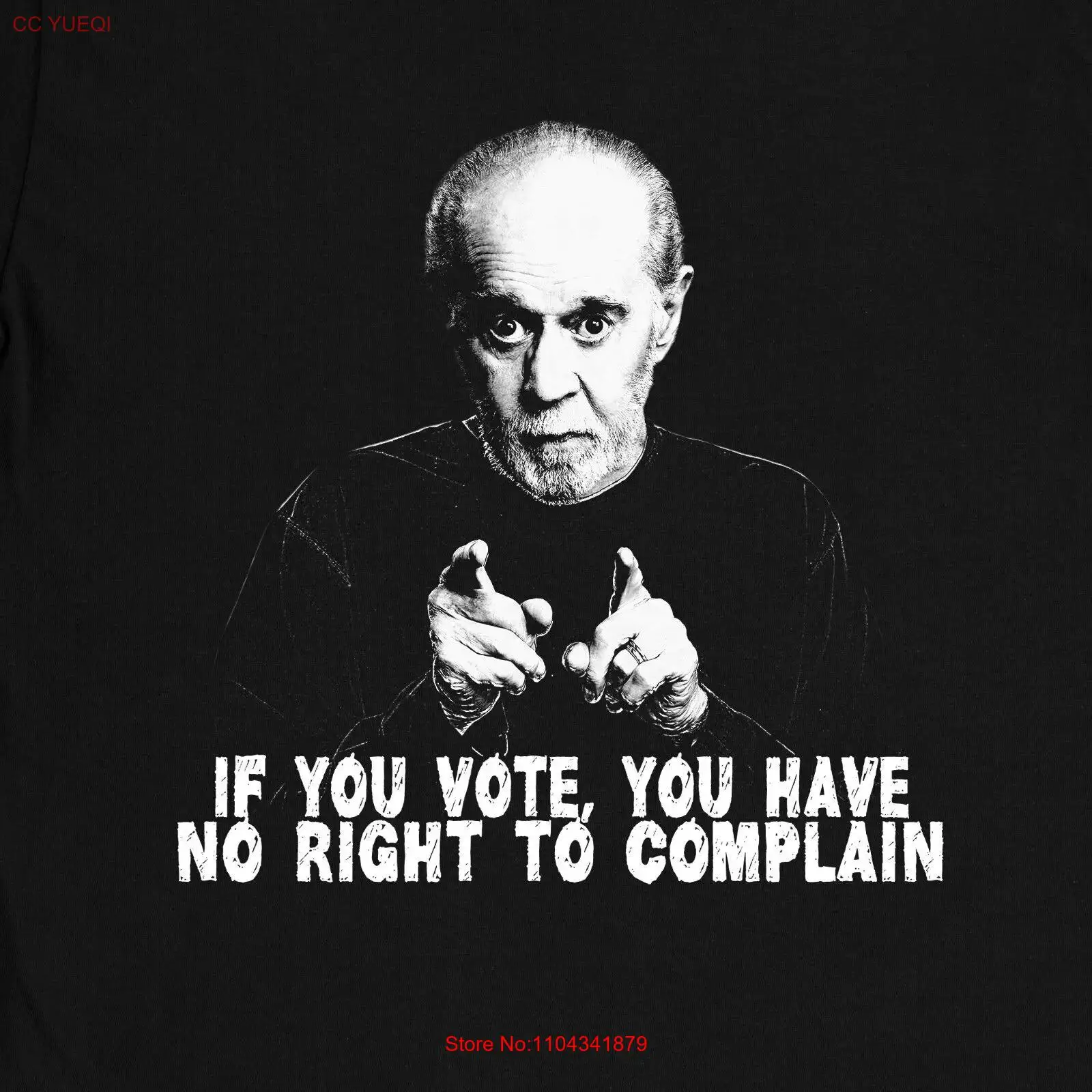 If You Vote Have No Right To Complain T Shirt George Carlin Slogan long or short sleeves