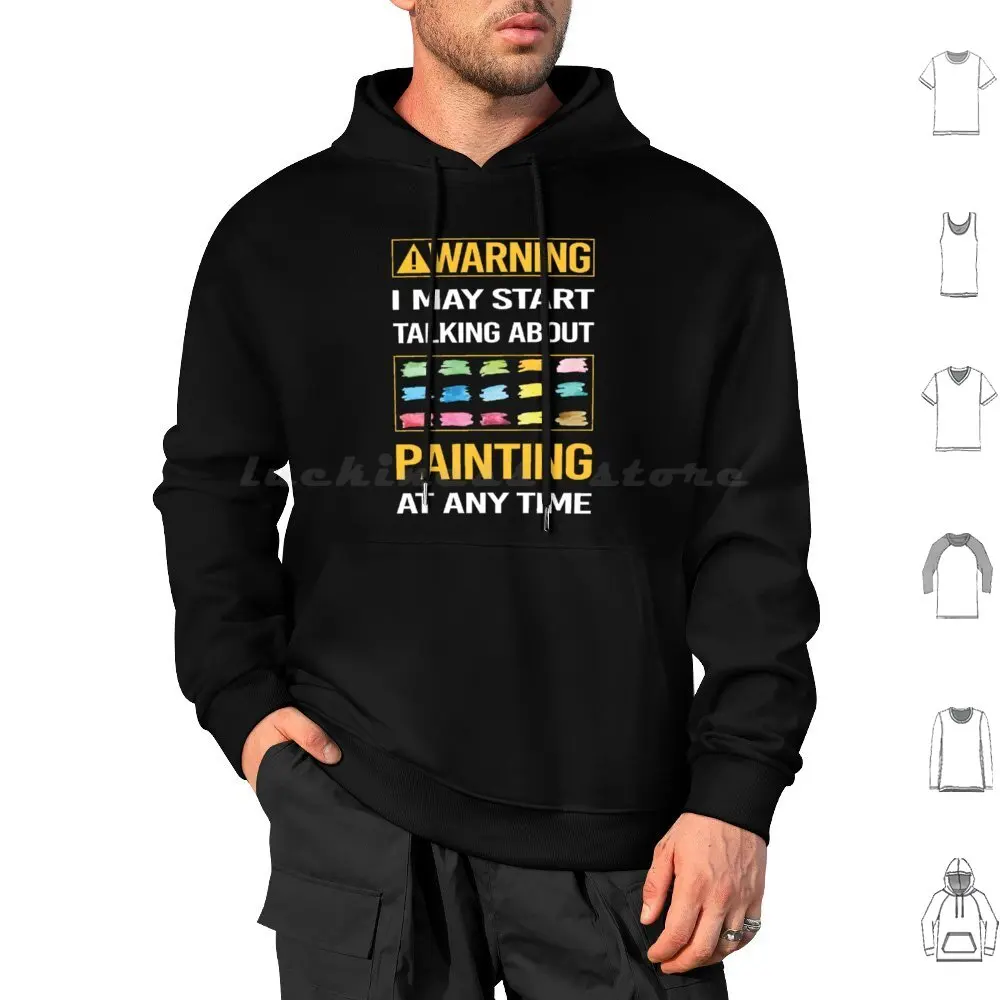 

Funny Warning Painting Hoodie cotton Long Sleeve Warning Hobby