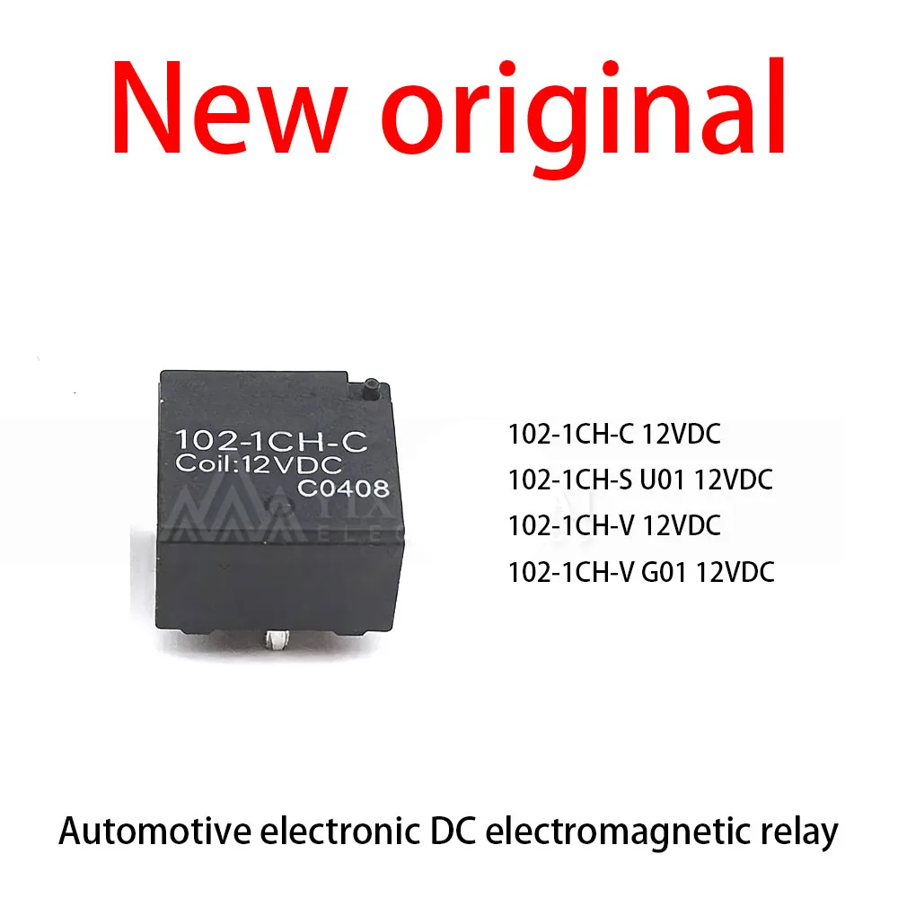 

10Pcs/Lot New original 102-1CH-C 12VDC 102-1CH-S U01 12VDC 102-1CH-V 12VDC 102-1CH-V G01 12VDC Automotive electronic DC electro