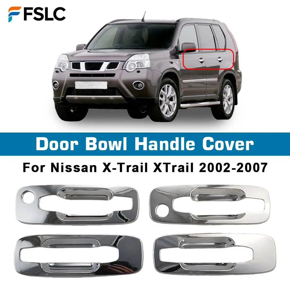 

Door Handle Bowl Cover For Nissan X-Trail Xtrail 2002 2003 2004 2005 2006 2007 Chrome Car Accessories Trim Paste Style