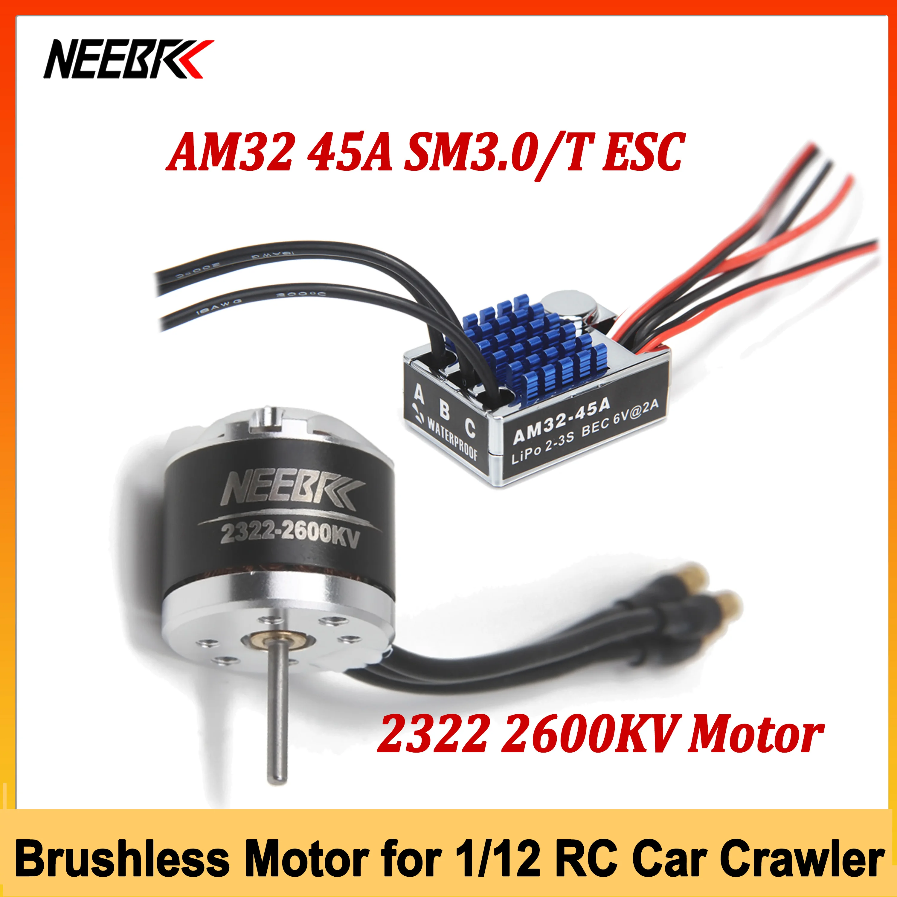 NEEBRC 2322 2600KV Brushless Motor AM32 45A SM3.0/T ESC for 1/12 RC Car Truck AXIAL SCX24 MN WPL C74  280 370 Brushed Motor