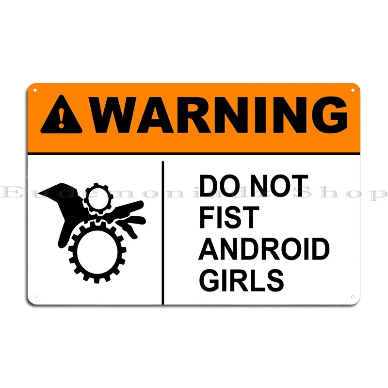Do Not Fist Android Girls Metal Sign Design Classic Bar Decoration Print Tin Sign Poster