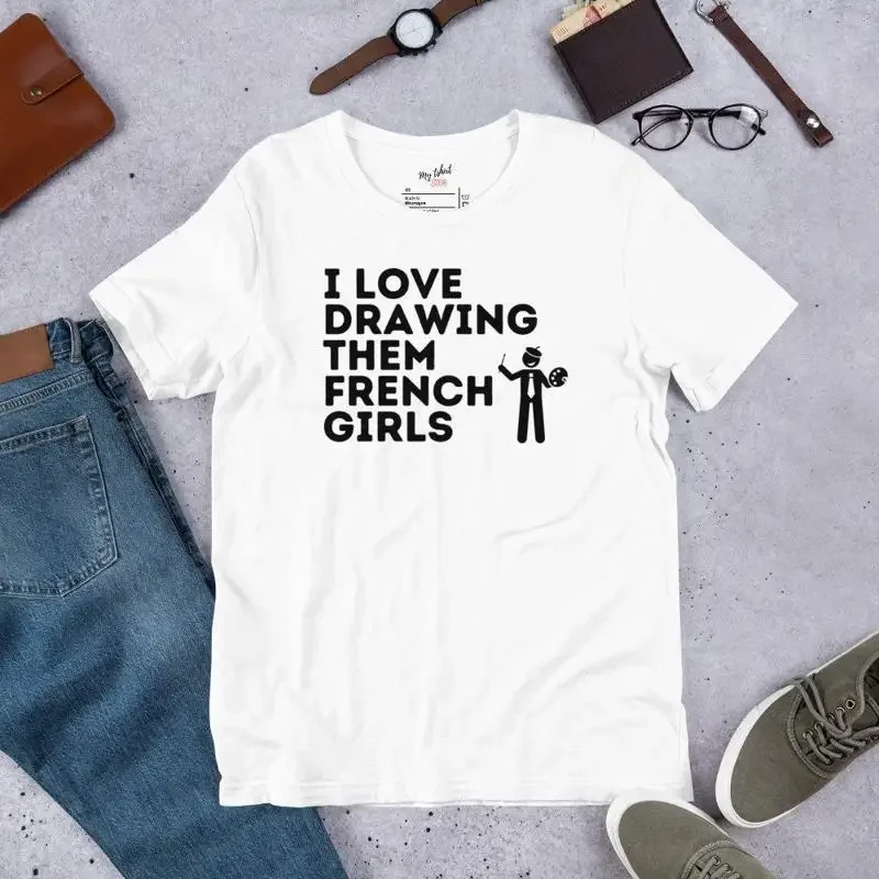 Travel To France Shirt Paris Lover Souvenir Vacation In Tee Artist Gift I Love Drawing Them French Girls Gifts For Dad T