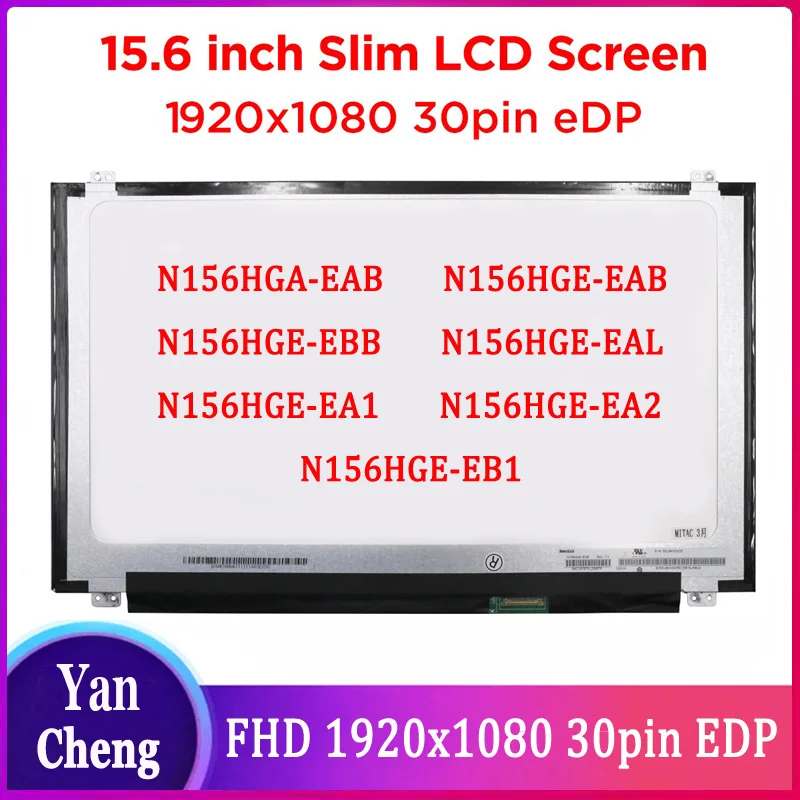 

15.6 Slim Laptop LCD Screen N156HGA-EAB fit N156HGE-EAB N156HGE-EBB N156HGE-EAL N156HGE-EA1 EA2 EB1 FHD Display Panel 30pins eDP