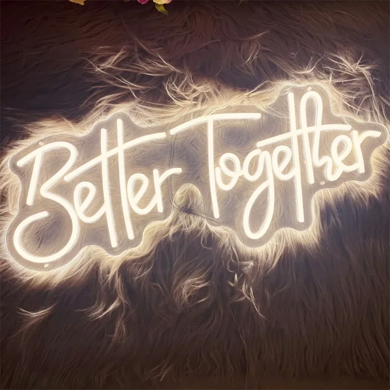 Better Together Neon Sign Custom LED Neon Light Sign Indoor Outdoor Home Art Wall Wedding Bar Room Birthday Party Decoration