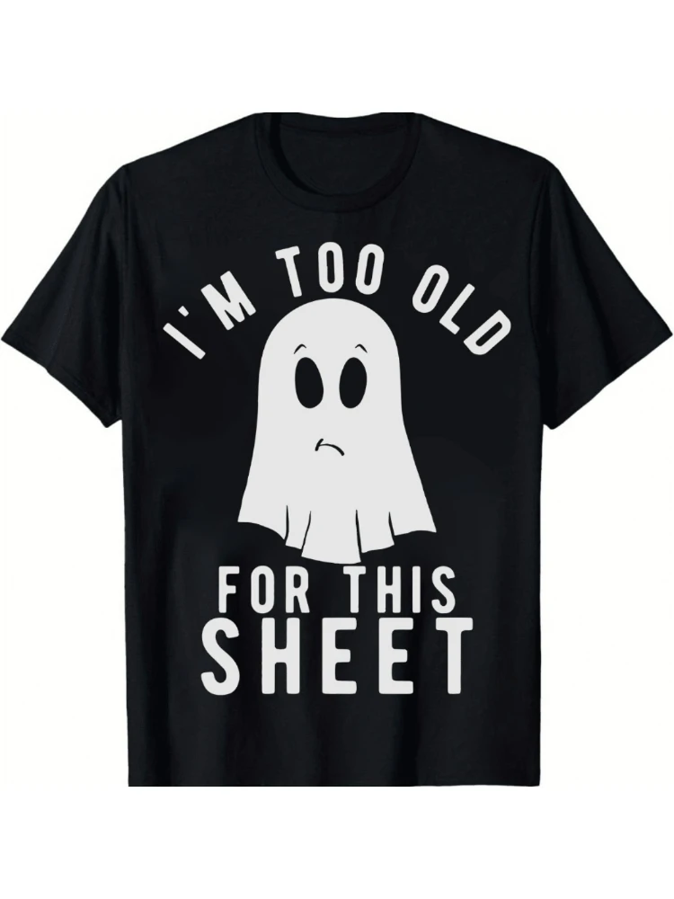 

"I'm Too Old For This Sheet" Halloween Simple Ghost 100% cotton O-neck Print Men'S Cotton Short Sleeve T-Shirt.