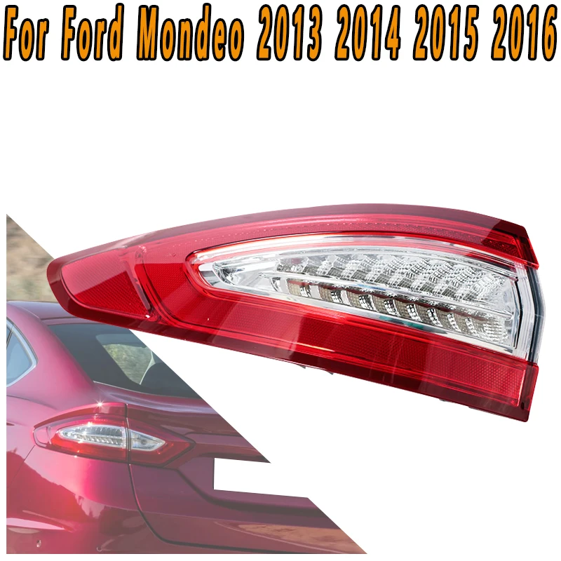 

For Ford Mondeo 2013 2014-2016 Rear Taillight Turn Signal Brake Signal Backlight Driver Warning Light Flashing Light Assembly