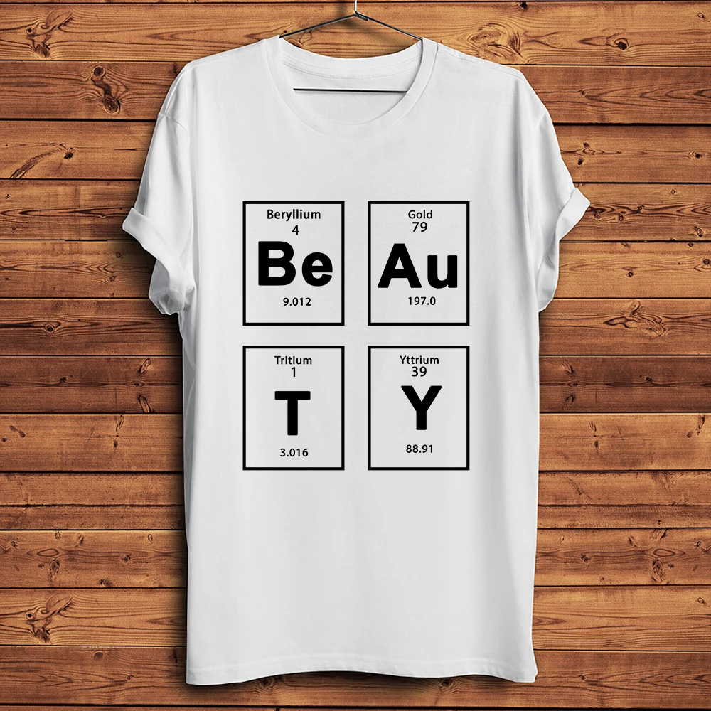 Genius Beauty Letter,Creative Periodic Table of The Elements,Funny Geek T Shirt,White Casual Short Tee,Unisex Tshirt,no-crack