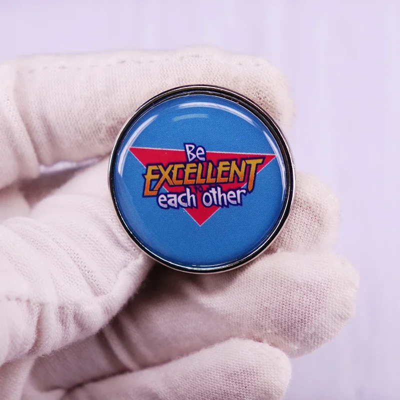 Be Excellent To Each Other Pin Brooch Bill & Ted's Excellent-Adventure Badge