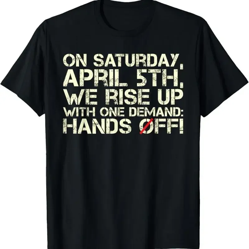 Hands Off Protest Saturday April 5 T Shirt