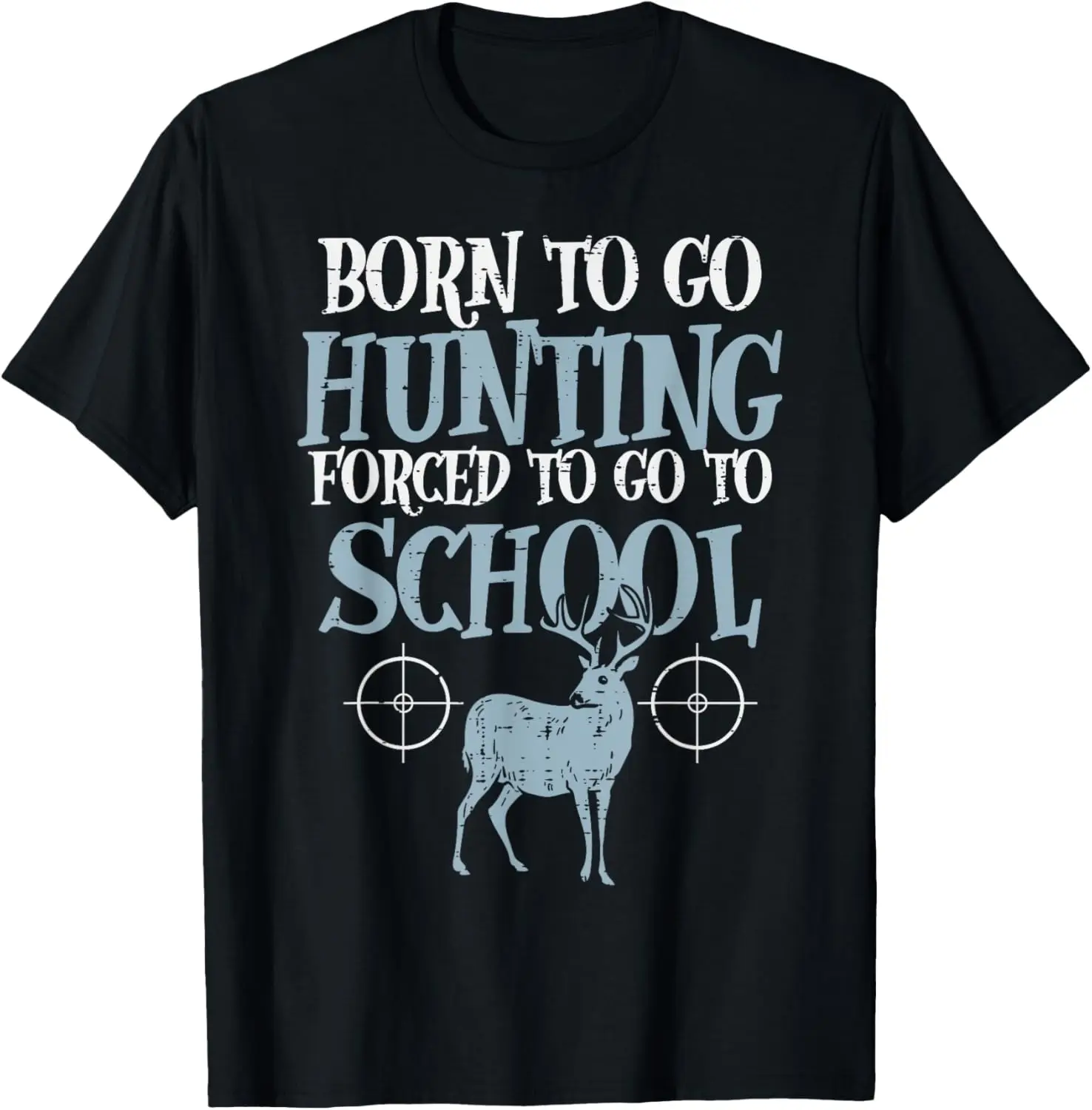 Born To Go Hunting Forced School Funny Hunter Boys Kids Men T-Shirt