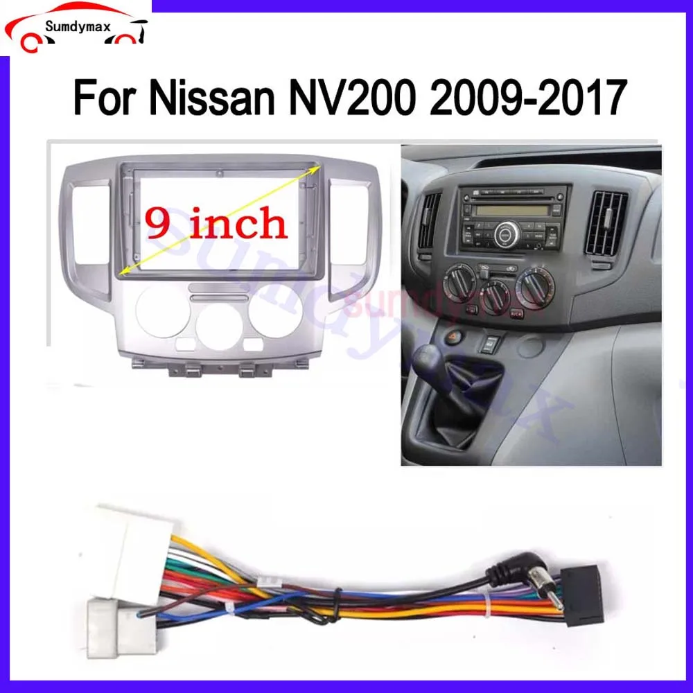 

9Inch 2 din Car Radio Fascia cable wire for Nissan NV200 2009-2017 CAR Radio Fascia Frame Adapter CD Panel Dash Trim Bezel