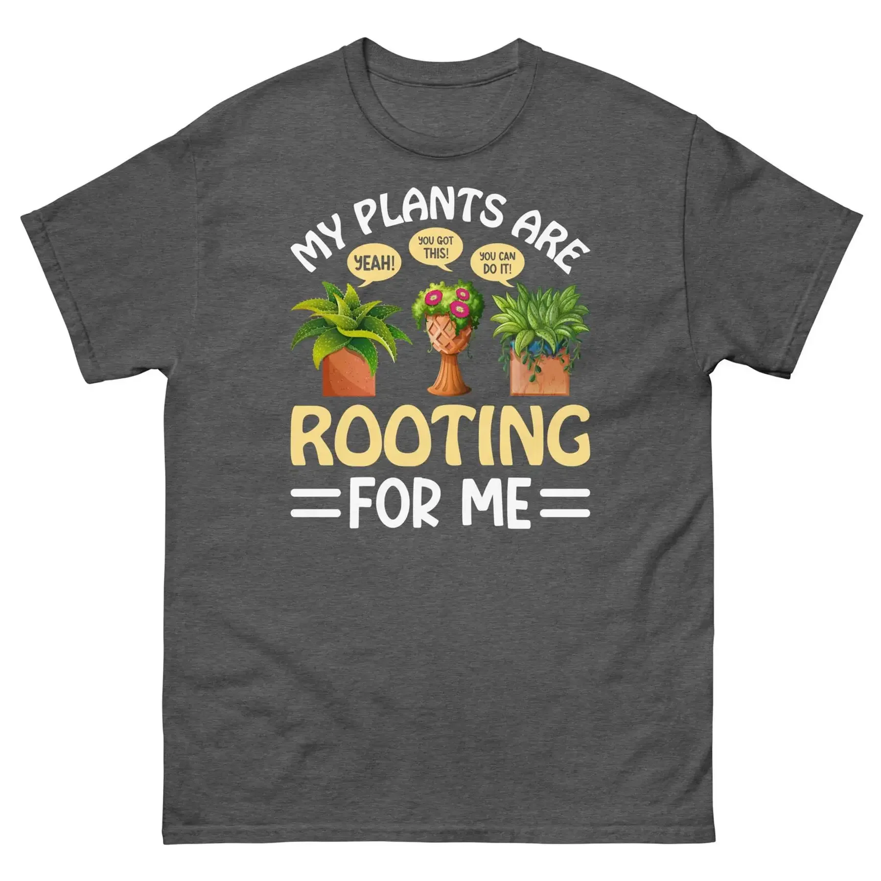 My Plants Are Rooting For Me Gardening Plants Garden Unisex Classic Tee