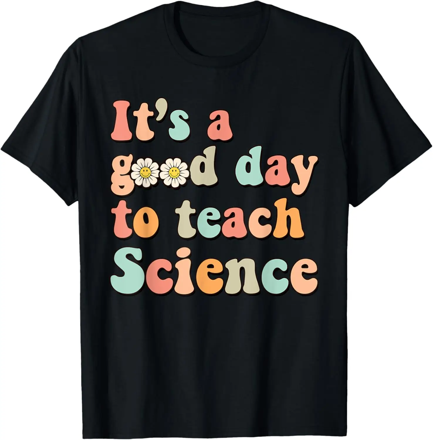 

Its A Good Day To Teach Science Earth Funny Science Teacher T-Shirt