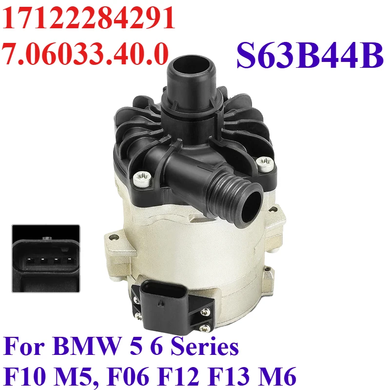 

17122284291 2284291 7.06033.40.0 For BMW 5 6 Series F10 M5 F06 F12 F13 M6 S63B44B Engine Cooling Electric Brushless Water Pump
