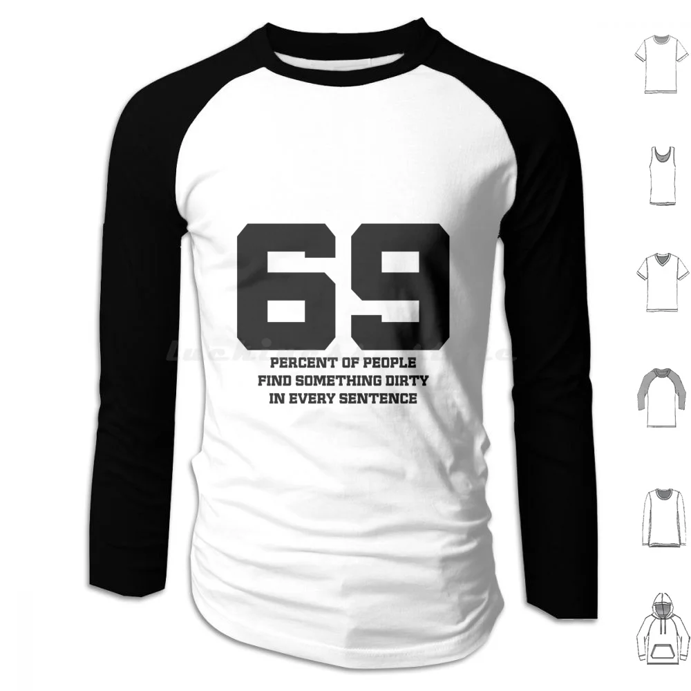 69 Funny Sassy Erotic Sexy Quote And Comical Sarcastic Meme Hoodie cotton Long Sleeve Funny Memes Saracastic Quotes