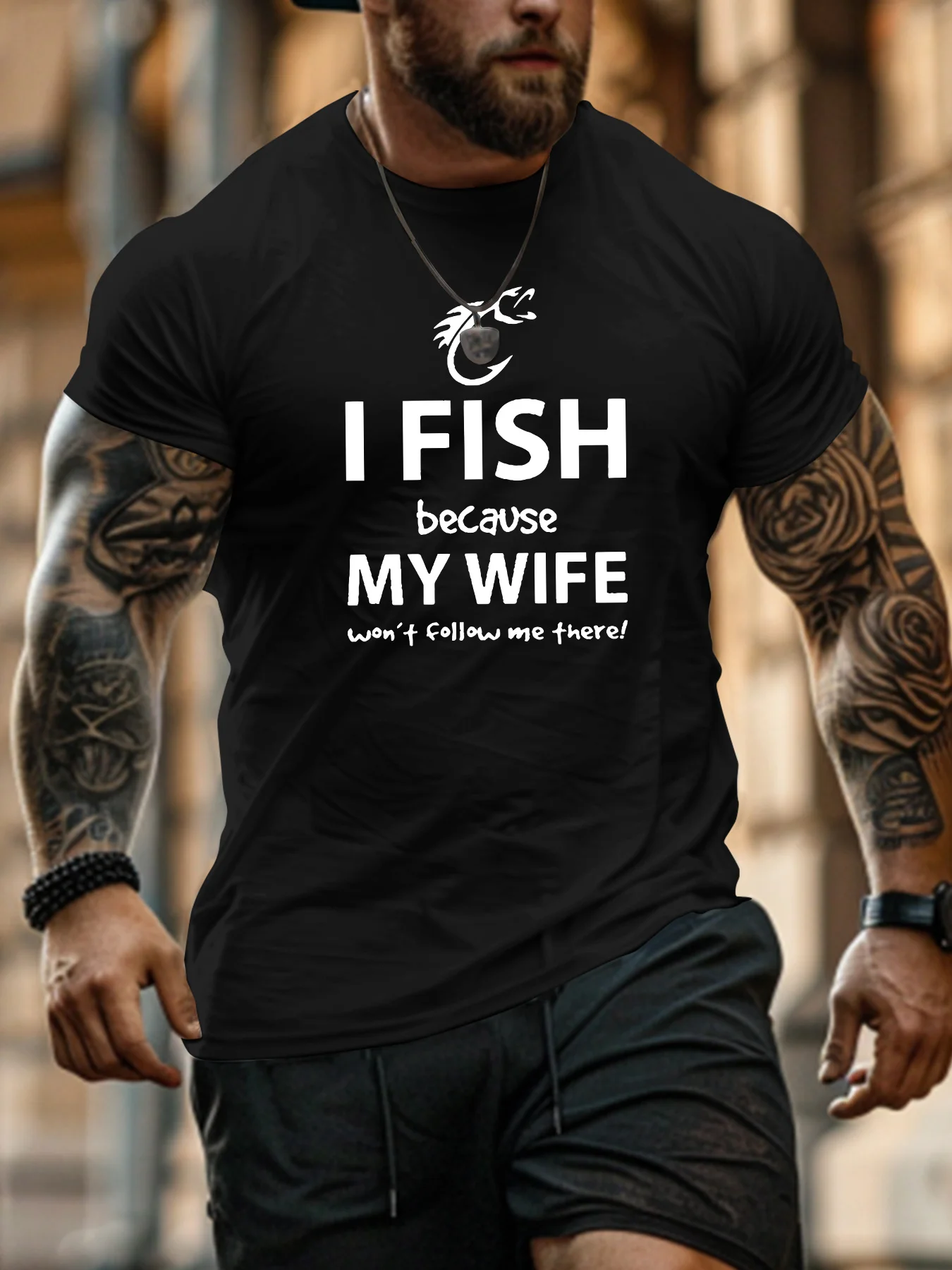 I go fishing because my wife likes 'creative print men's casual T-shirts'.