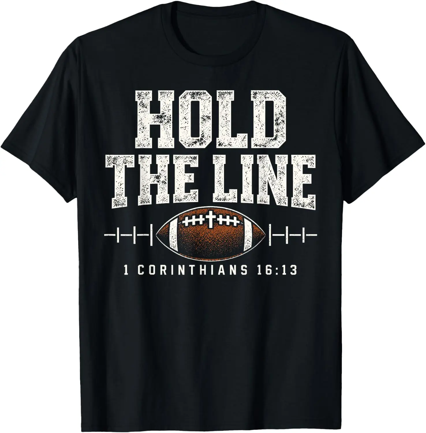 Hold The Line 1 Corinthians 16:13 Christian Faith Football T-Shirt Premium heavyweight pure cotton—stylish, versatile, and unisex; a perfect Christmas gift suitable for year-round wear.