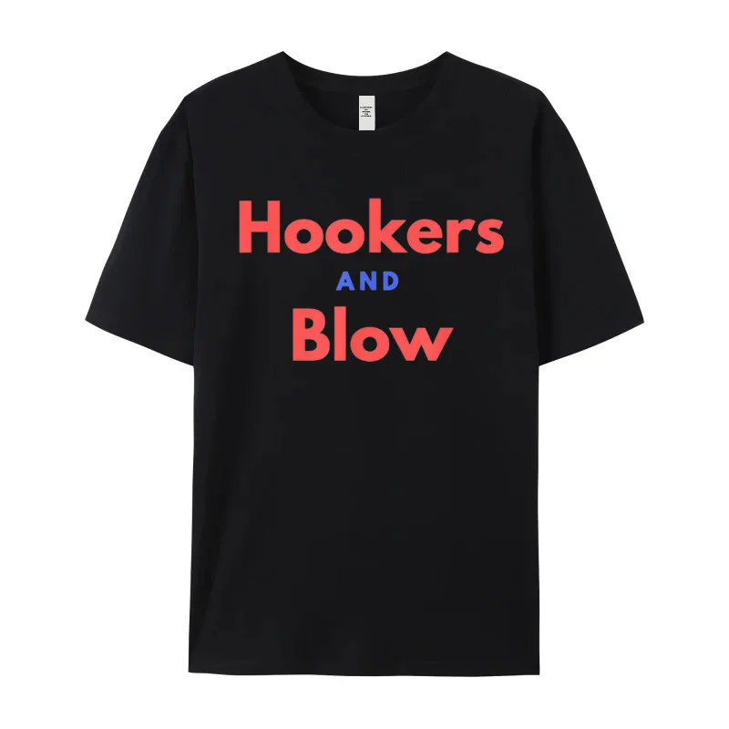Hookers and Blow Funny Novelty Hip hop Mother Day 100% Cotton Round Neck Male Tops Tees Tee Shirts Family Short Sleeve Tshirts