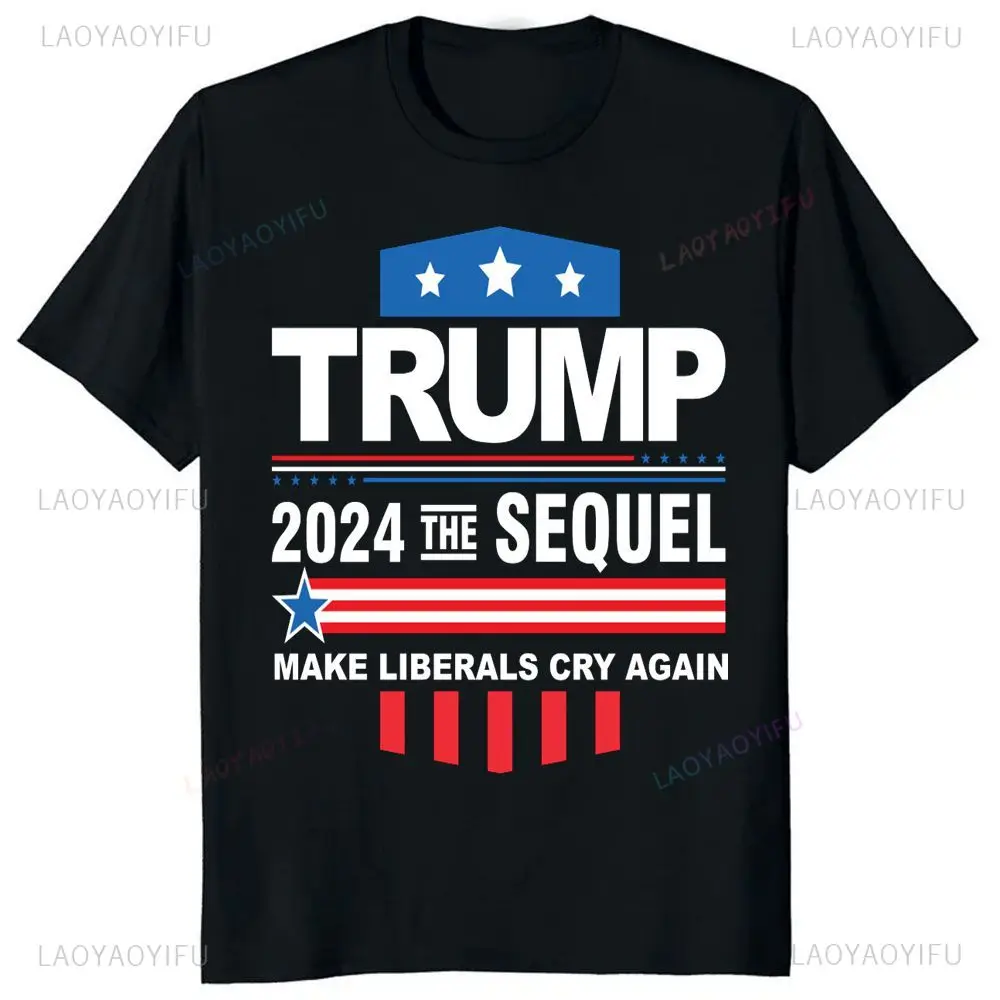 

Trump 2024's Sequel Makes Liberals Cry Again T-shirt Summer Trend Harajuku Short Sleeve Unisex Graphic Oversized T-shirt