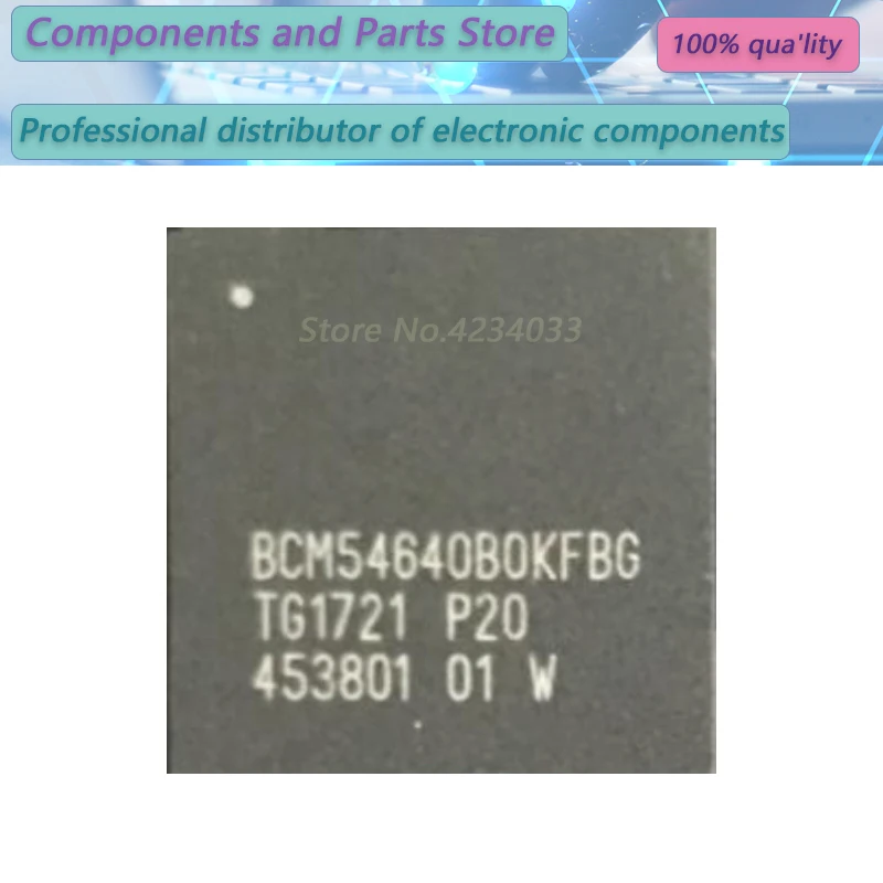 

1PCS BCM54640B0KFBG BCM54640B0KFB BCM54640B BGA NEW100% BCM546 40B0KFBG