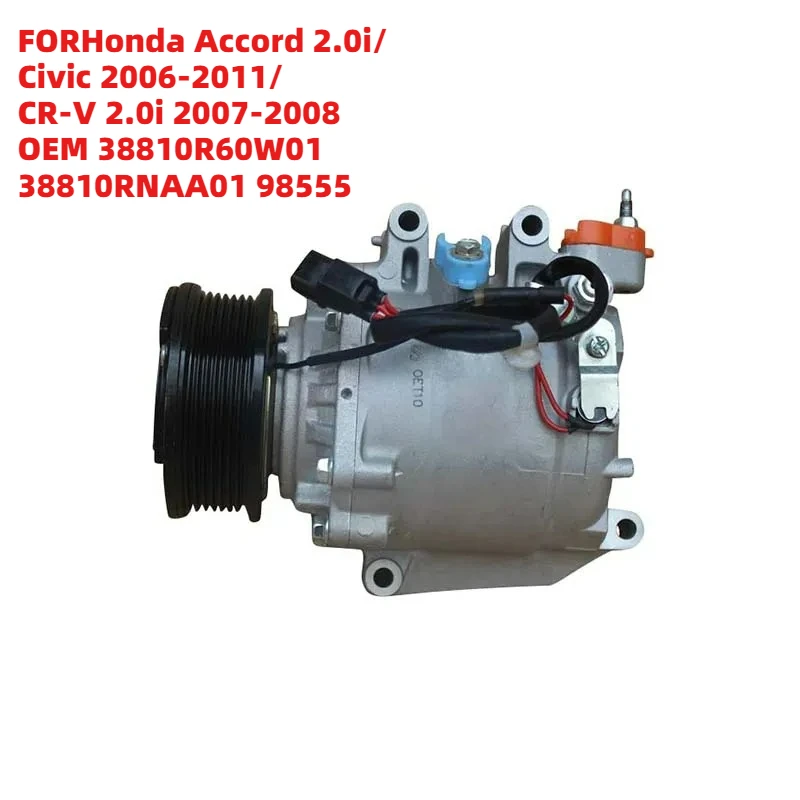

Premium FORHonda Accord 2.0i/Civic 2006-2011/CR-V 2.0i 2007-2008 OEM 38810R60W01 38810RNAA01 98555 Car AC Compressor