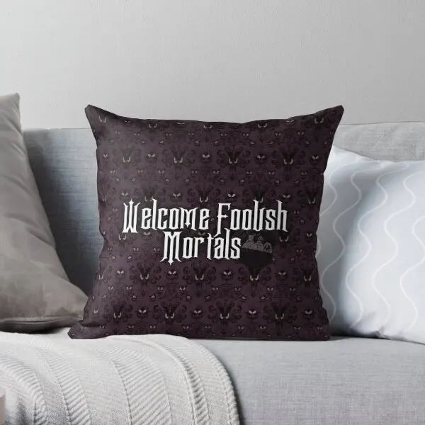 Welcome Foolish Mortals  Printing Throw Pillow Cover Case Soft Bed Fashion Fashion Square Office Pillows not include One Side