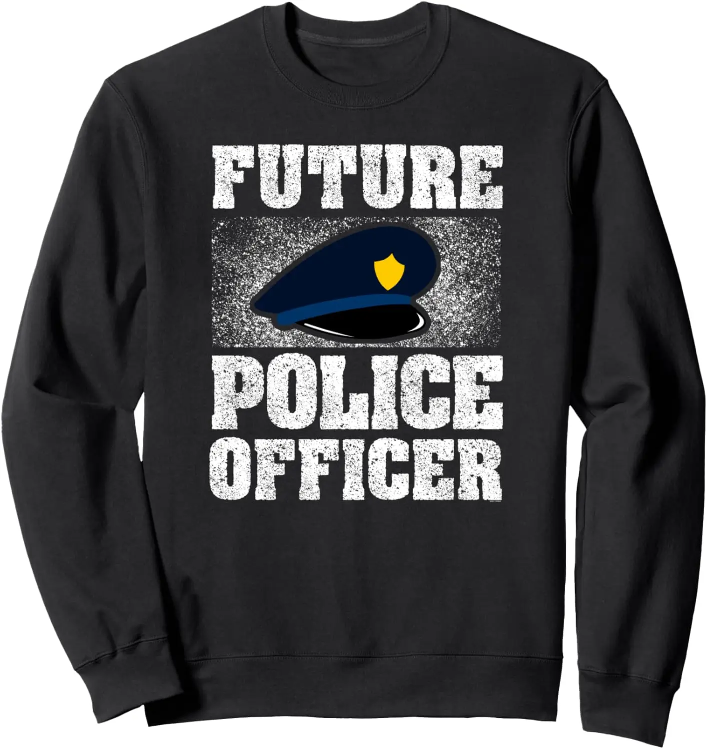 Police officers gift idea Future police officer Sweatshirt