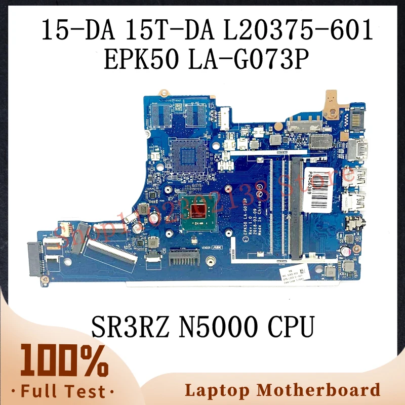 

Mainboard L20375-601 L20375-501 L20375-001 W/SR3RZ N5000 CPU For HP 15-DA 15T-DA Laptop Motherboard EPK50 LA-G073P DDR4 100%Test