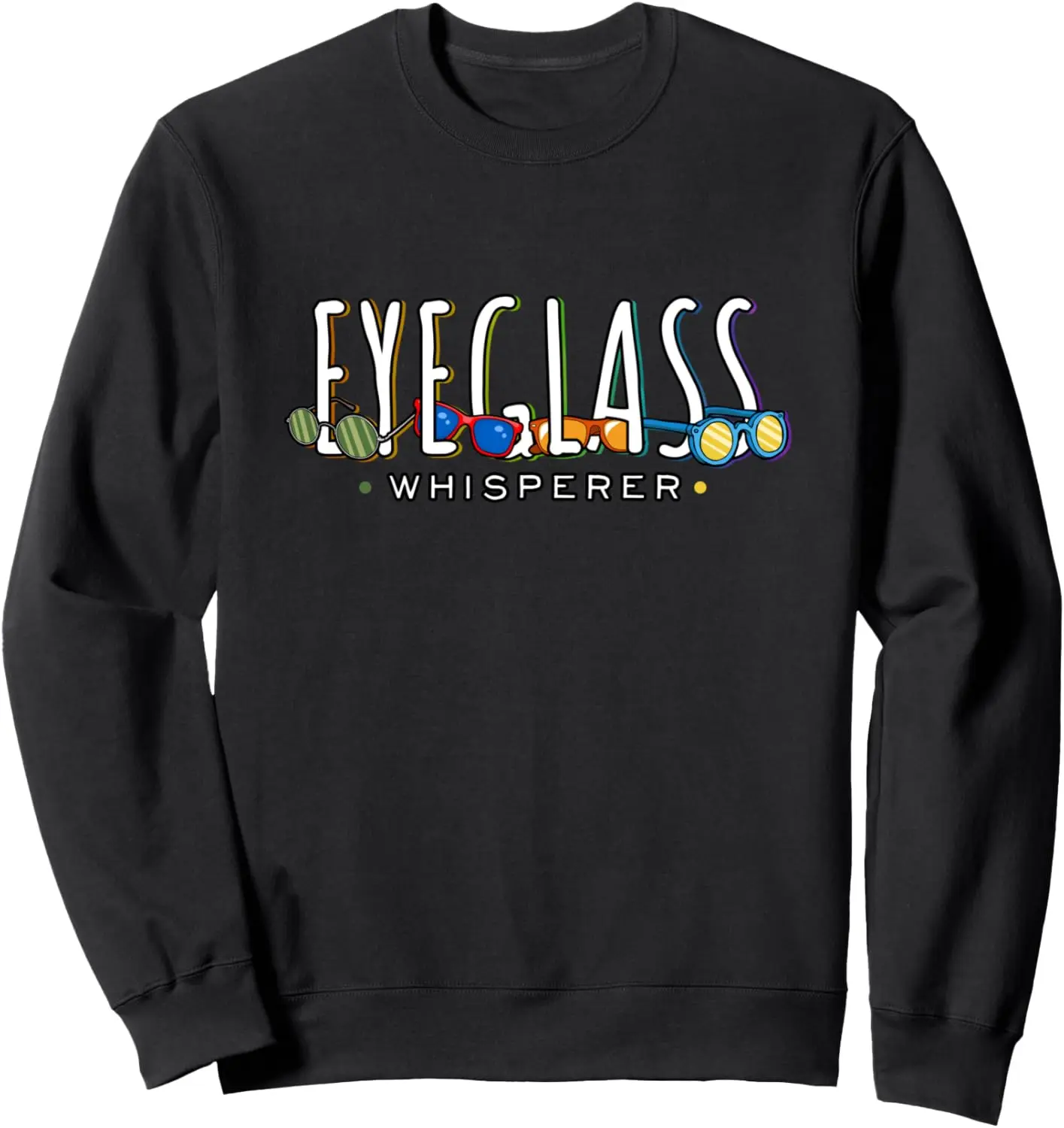 Sweat-shirt ODancing Mologist, Optométriste, Eyeglass Whisperer, OpImportant