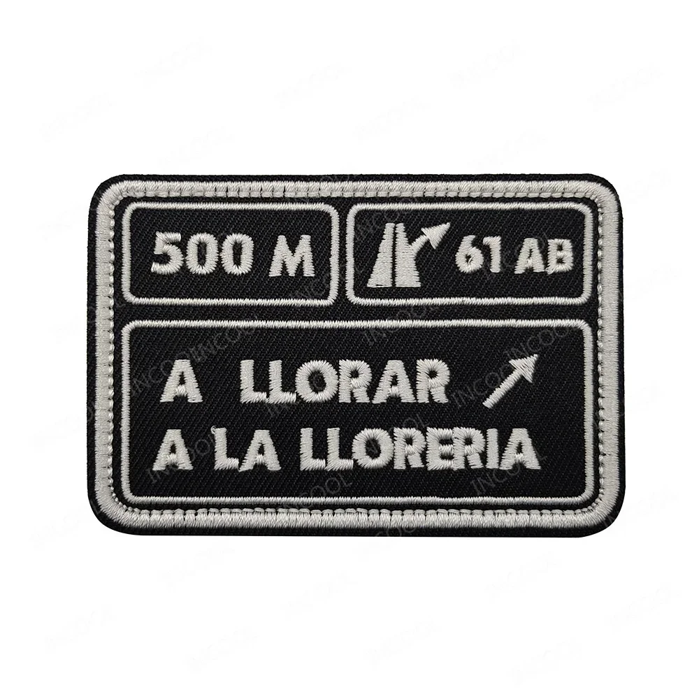 Embroidered Spanish Patches 500M A LLORAR A LA LLORERIA Fastener Appliques Embroidery Hook Loop Patch For Clothing Backpack Cap