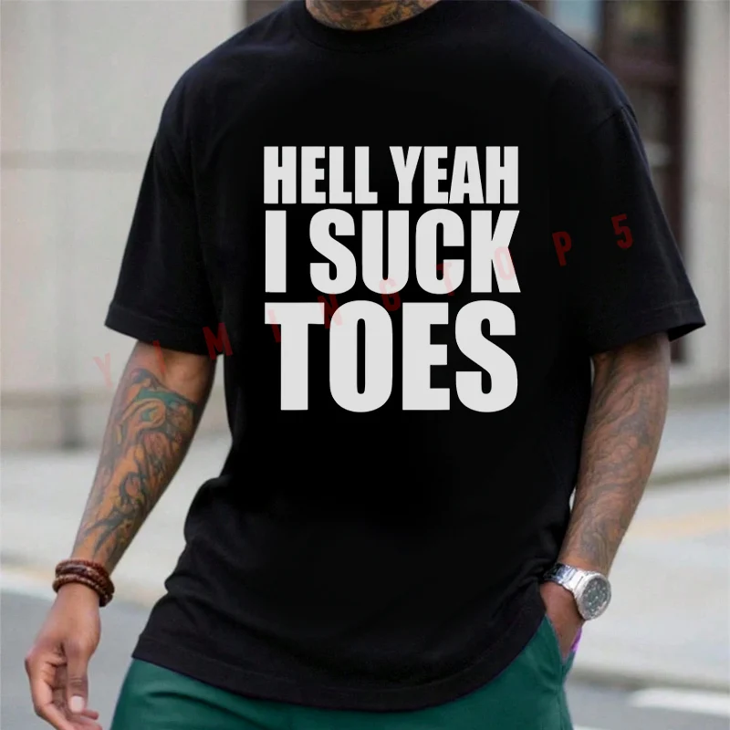 

Hell Yeah I Suck Toes Funny Motorcycle T-Shirt Motorrad Fans New Fashion Summer Cotton Men Short Sleeve O-Neck Tee