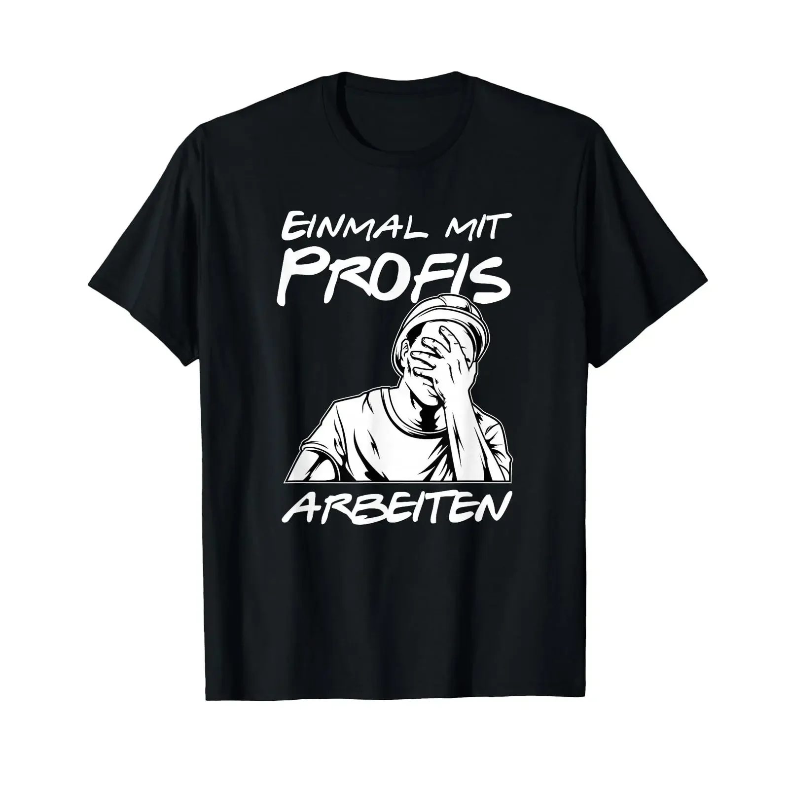 T Shirt with German Text Einmal mit Profis Arbeit Language vintage Washed homme Soft Slightly Unisex fashion Stretched