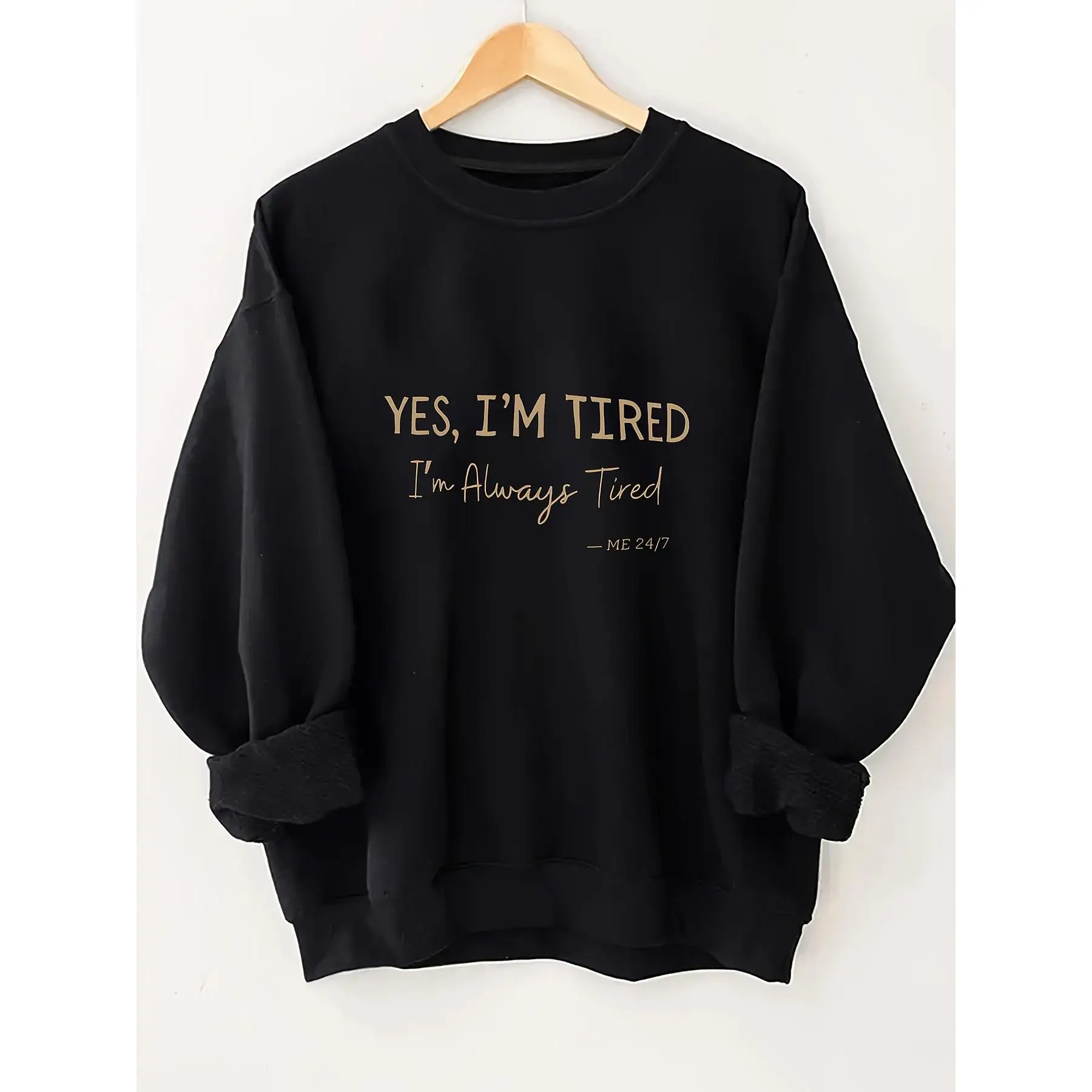 

Funny Sarcastic T-shirt "YES, I'M TIRED" Women's Casual Oversized Sweatshirt, Humorous Quote Jumper Top