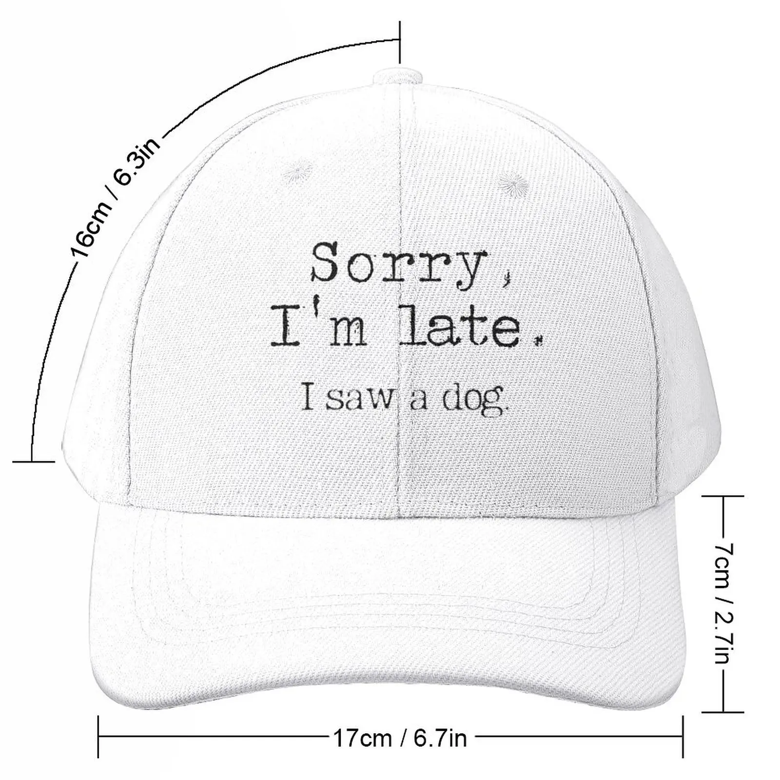 Sorry I am late I saw a dog, The best gift for dog lovers, sorry i am late Baseball Cap Gentleman Hat dad hat Mens Women's