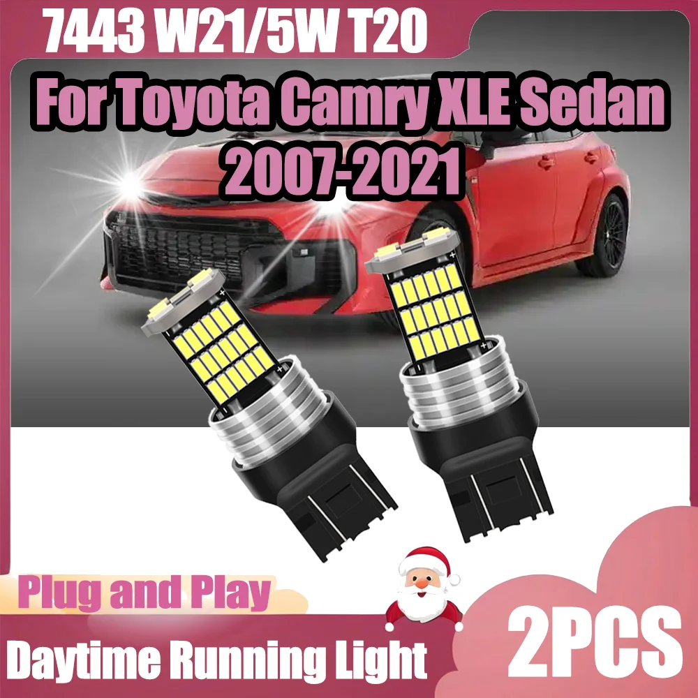 

2PCS 3400LM 7443 W21/5W T20 Daytime Running Light For Toyota Camry XLE Sedan 2007-2021 2008 2009 2010 2011 2012 2013 2014 2015