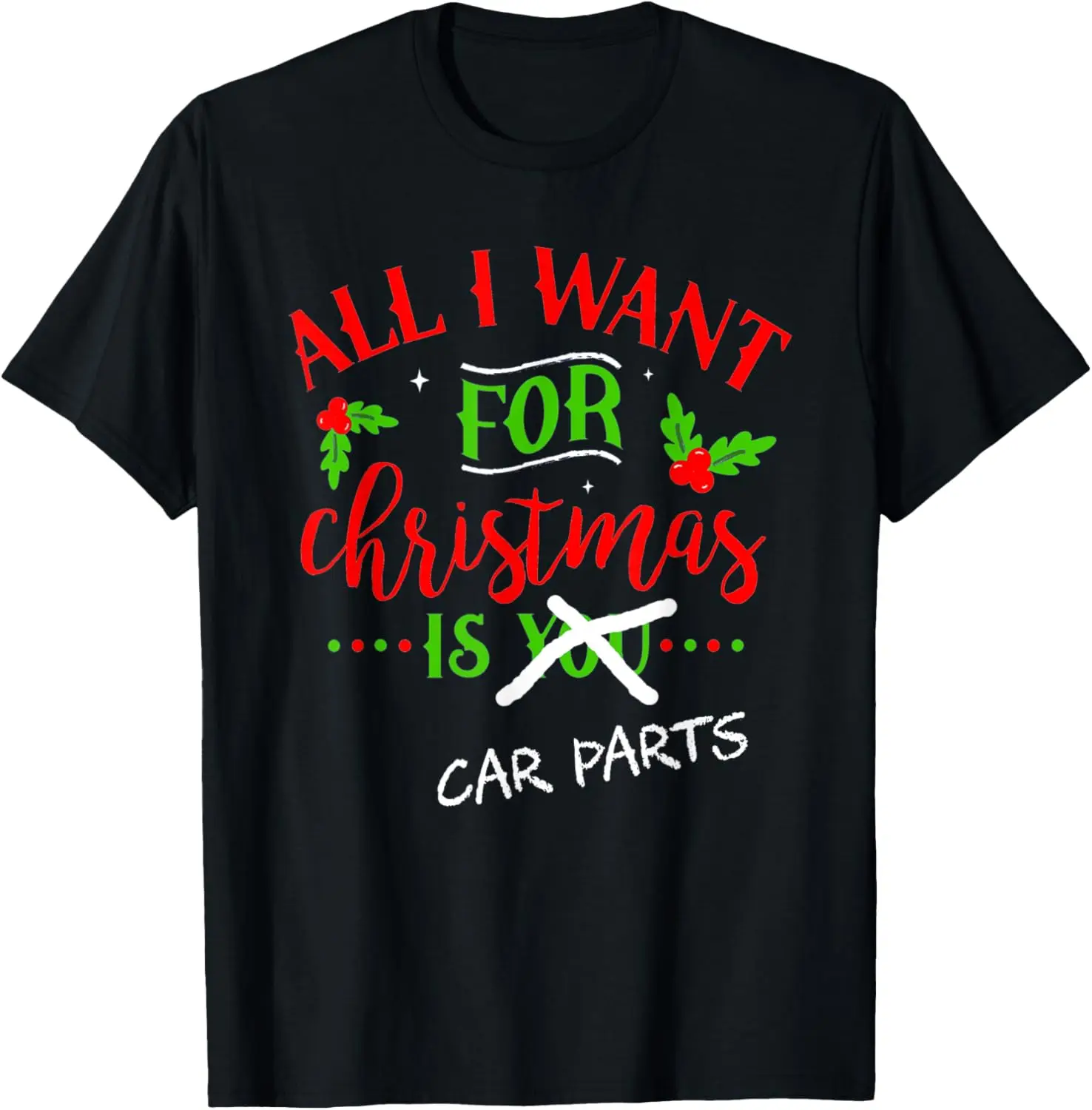 

All I Want For Christmas Is Car Parts Funny Hint Joke T-Shirt