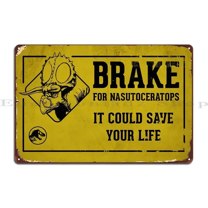 Brake For Nasutoceratops Metal Sign Pub Mural Customize Design Wall Plaque Decoration Tin Sign Poster