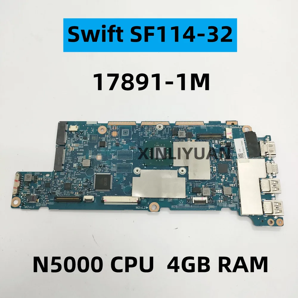 

FOR Acer Swift SF114-32, Laptop Motherboard 17891-1M ,448.0E604.001M, With Intel N5000 CPU 4GB-RAM NBGXU11001 100% TEST