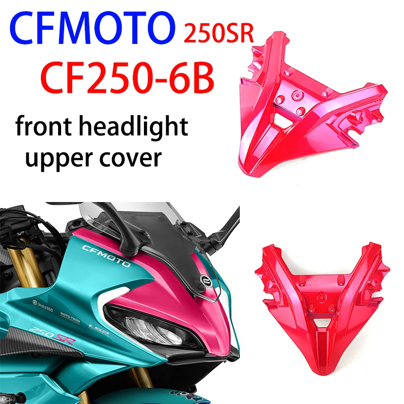 

Suitable for CFMOTO motorcycle original parts 250SR front headlight upper cover CF250-6B limited edition headlight upper cover