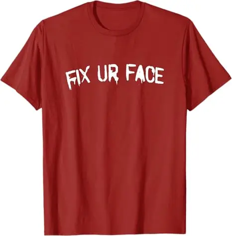 Fix Ur Face Fix Your Face Lustiges Sarkastisches Zitat T-Shirt Y2k Streetwear Personalisiertes Spruch-T-Shirt Humor Witz Neuheit Bekleidung Geschenk – Detail 7