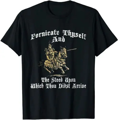  Fornicate Thyself And The Steed Upon Which Thou Didst Arrive T-Shirt