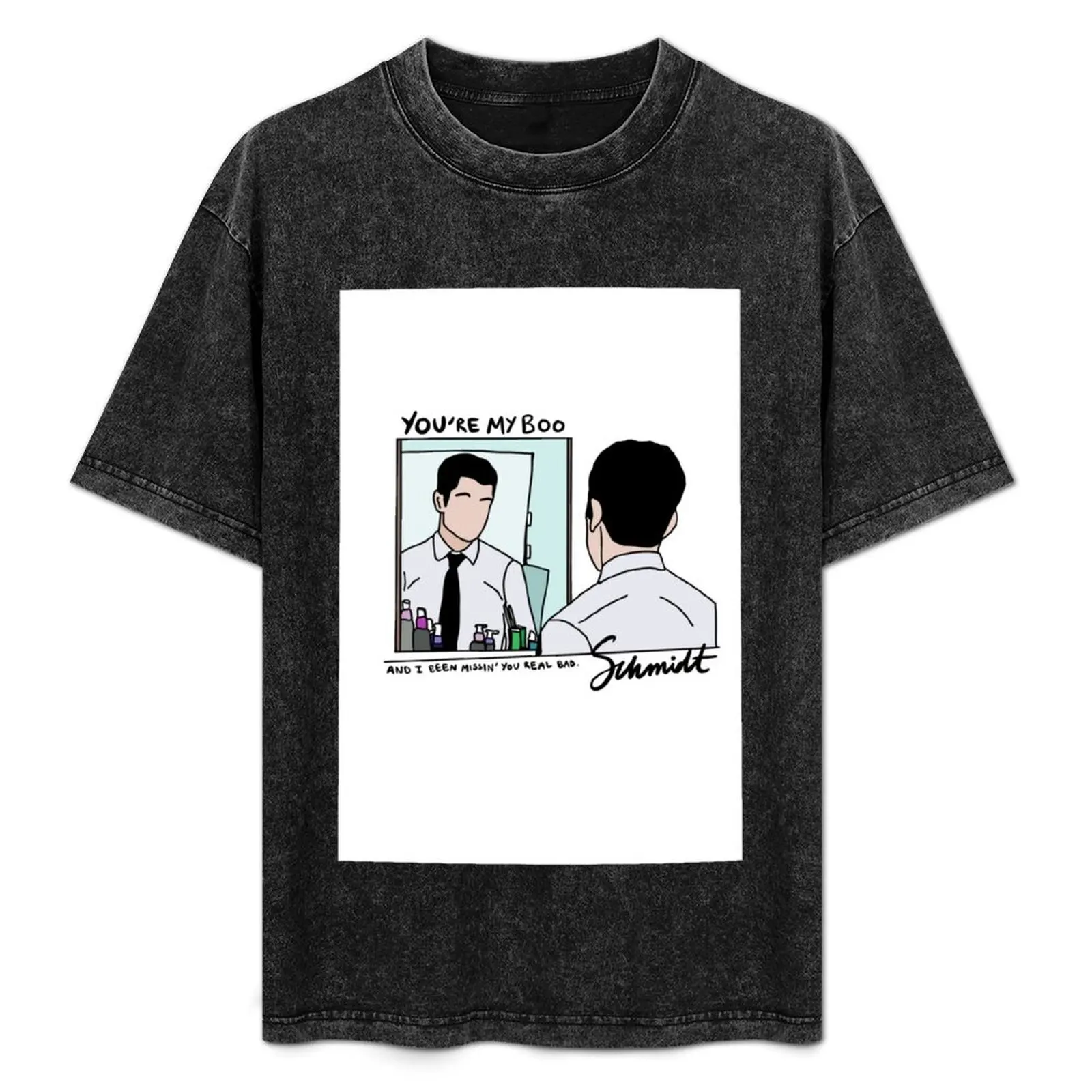 

You’re My Boo - Schmidt New Girl T-Shirt Street Art Print Tee Shirt