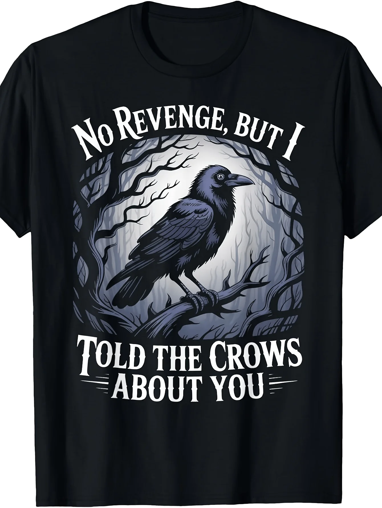 Told The Crows about You Gothic Birds Animal Funny Crow T-Shirt