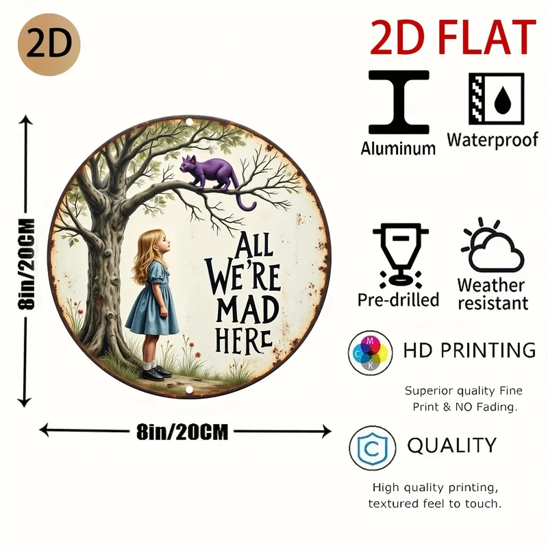 HD Aluminum Metal Sign, All We're Mad Here Alice In Wonderland Round Wall Decor, Retro Cheshire Cat Girl Design Tin Poster 1PC