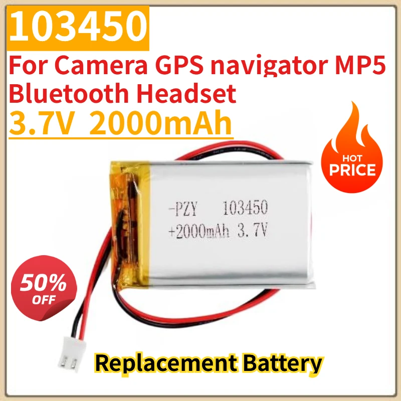 

High Quality New 103450 3.7V 2000mAh Polymer Lithium Rechargeable Battery for Camera GPS navigator MP5 Bluetooth Headset