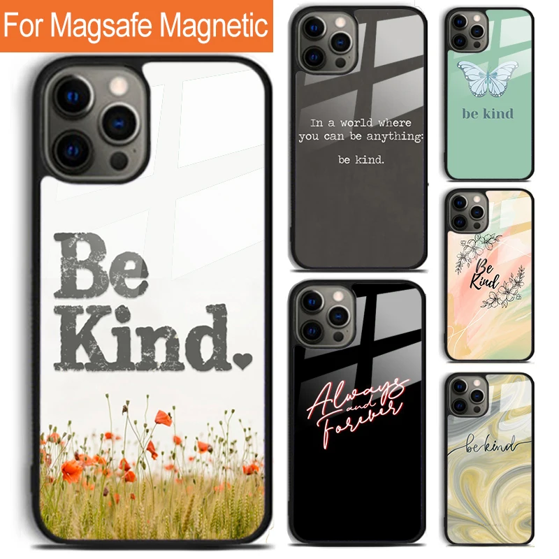 Be Kind Phone Case For iPhone 16 15 14 13 12 11 Pro Max Plus Magsafe Magnetic Wireless Charging Cover