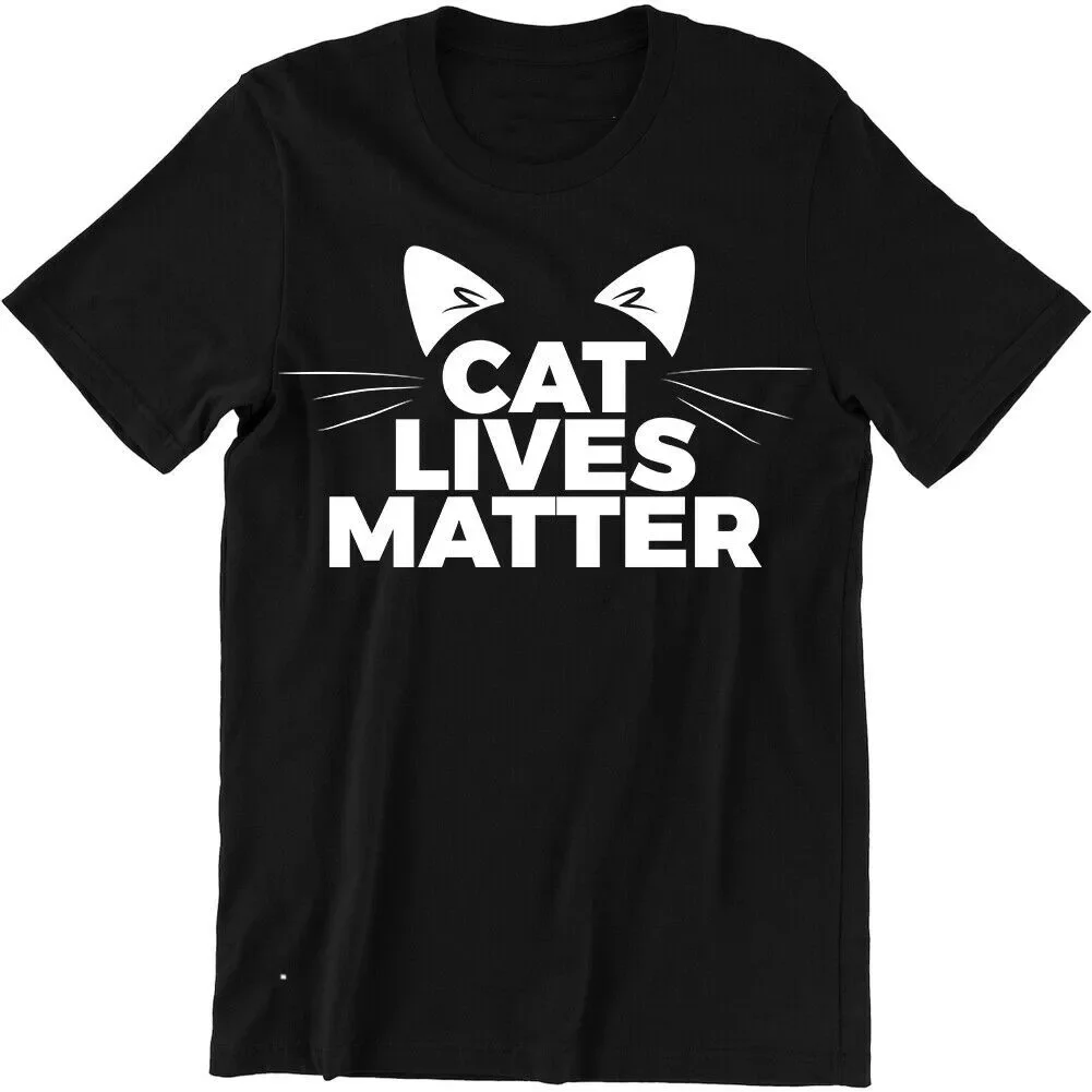 Cat Lives Matter. Kitty Animal Lovers Rescue Kitten T-shirt. High Quality Cotton, Loose, Breathable Top, Casual T Shirt S-3XL